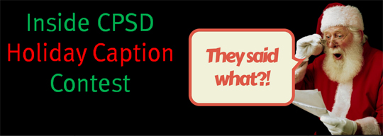 Inside CPSD Holiday Caption Contest.